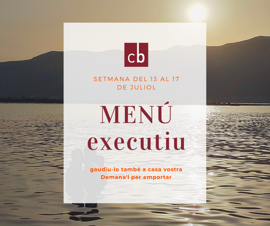 MENÚ EXECUTIU SETMANA DEL 13 al 17 de juliol